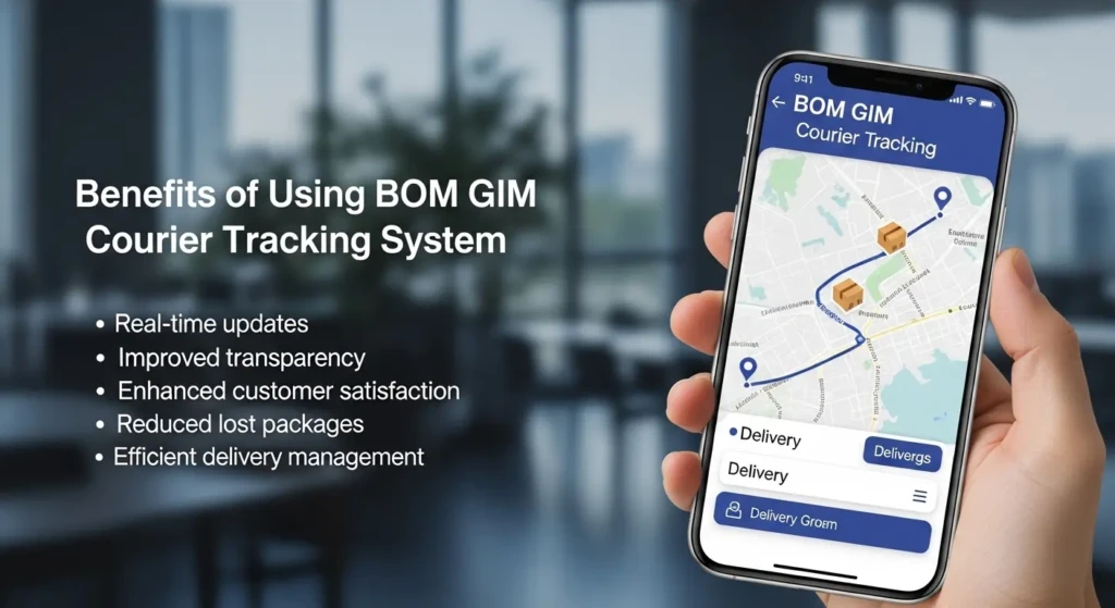 Benefits of Using BOM GIM Courier Tracking System